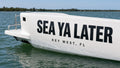 Sea Ya Later — Key West, FL